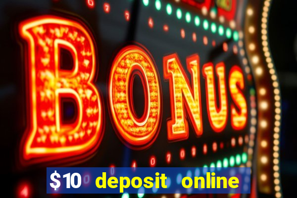 $10 deposit online casino usa