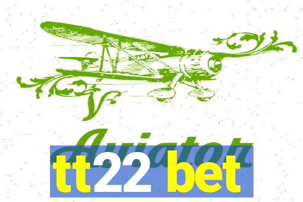 tt22 bet