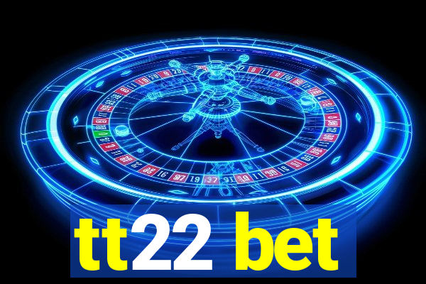 tt22 bet