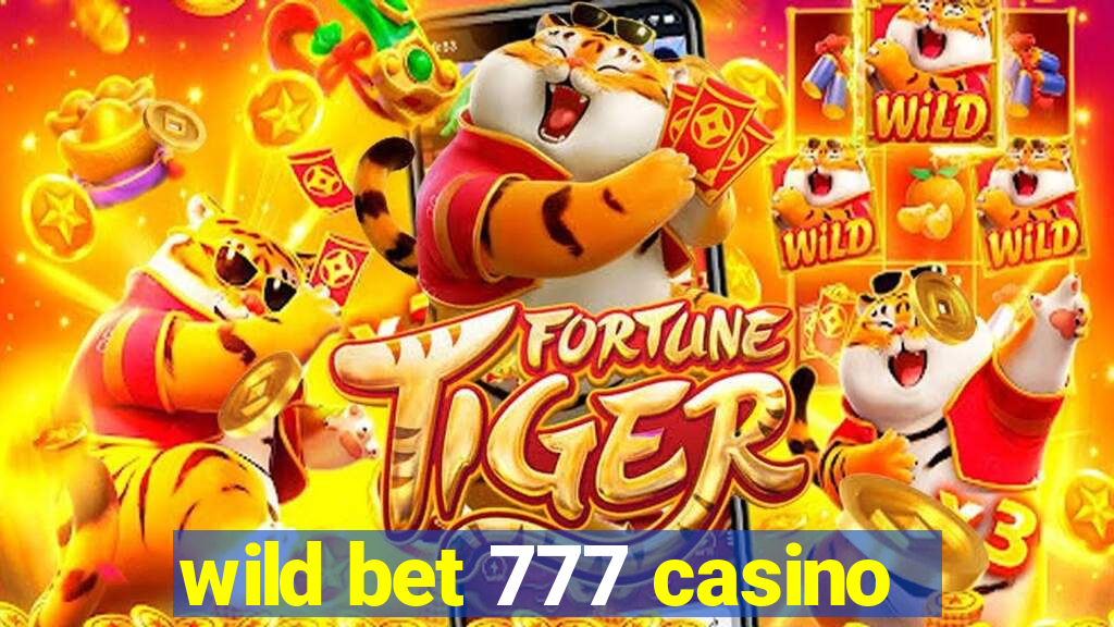 wild bet 777 casino