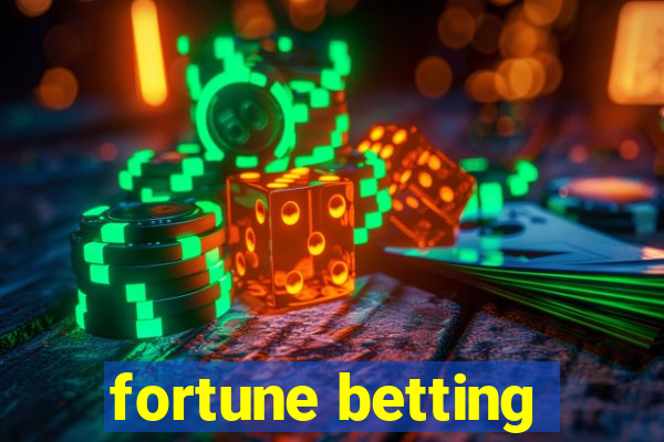 fortune betting