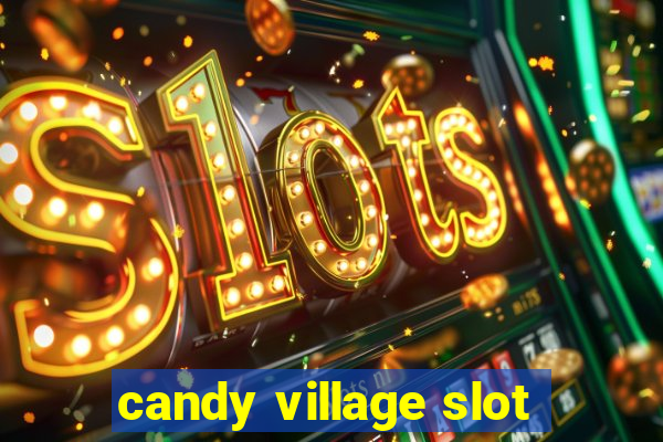 candy village slot