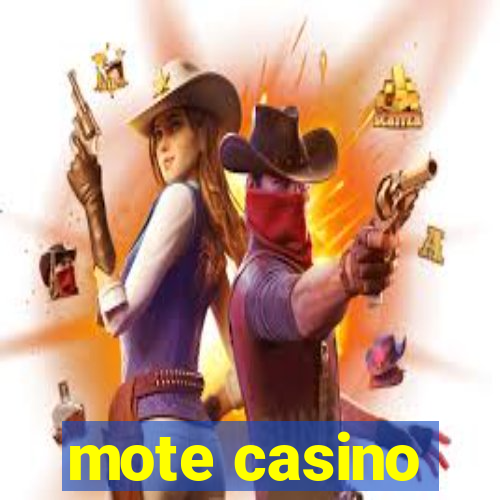 mote casino