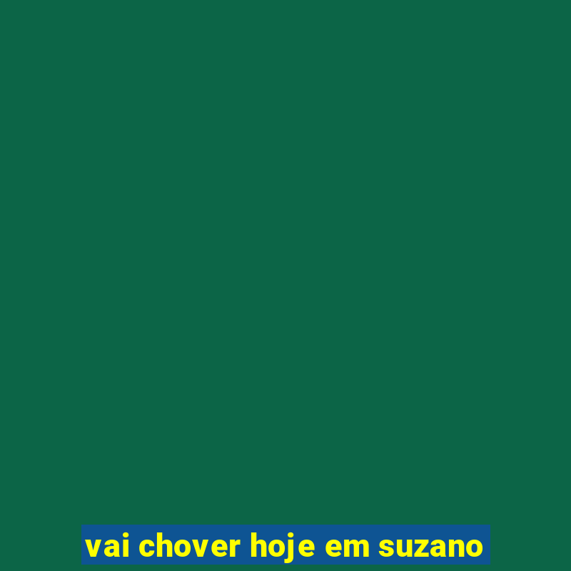 vai chover hoje em suzano