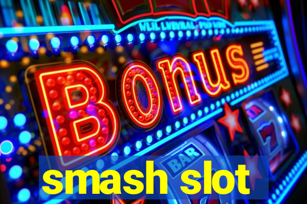 smash slot