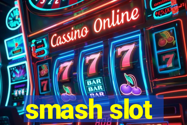 smash slot