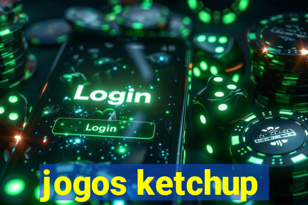 jogos ketchup