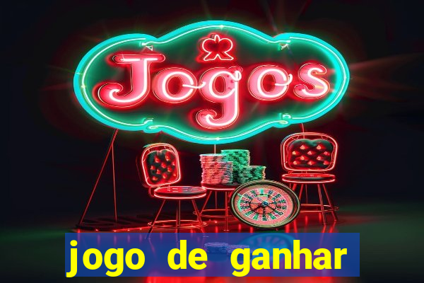 jogo de ganhar dinheiro de verdade