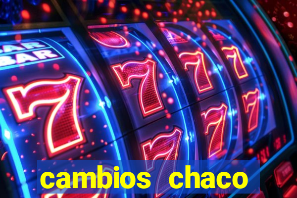 cambios chaco d贸lar guaran铆