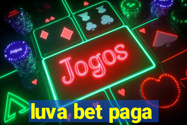 luva bet paga