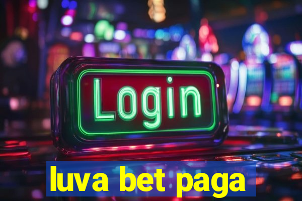 luva bet paga