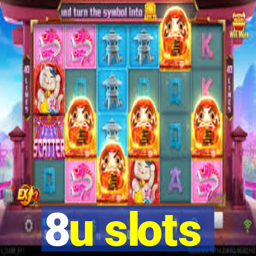 8u slots