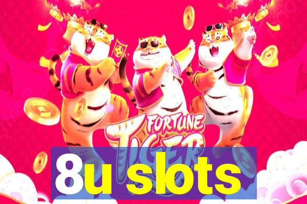 8u slots