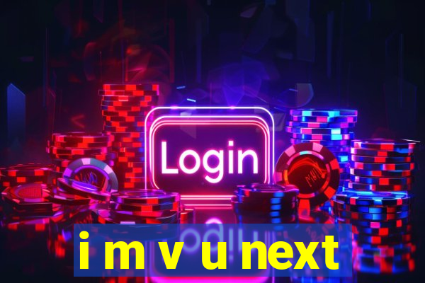 i m v u next