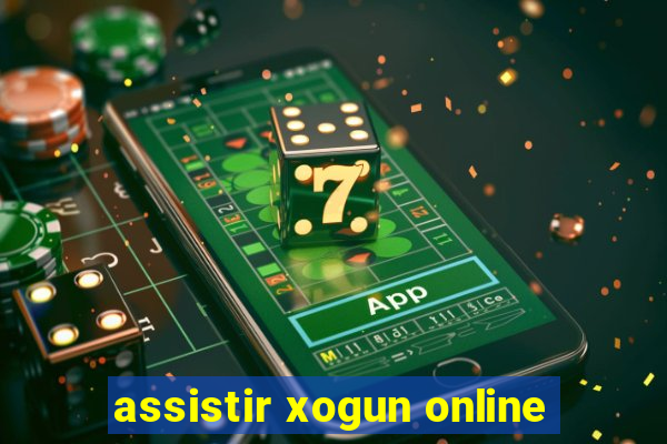 assistir xogun online