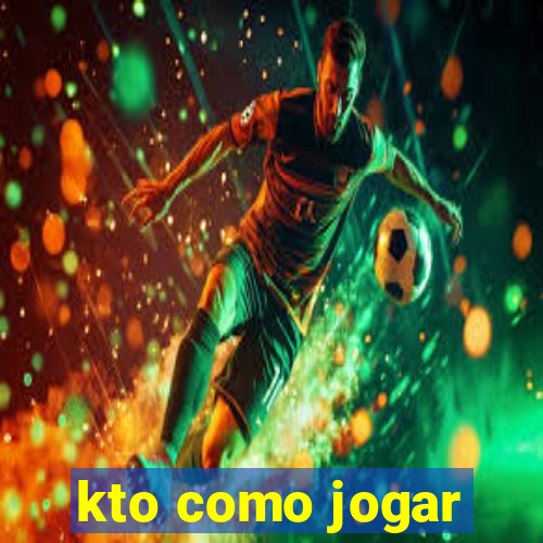 kto como jogar