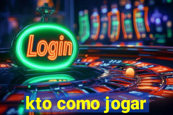 kto como jogar