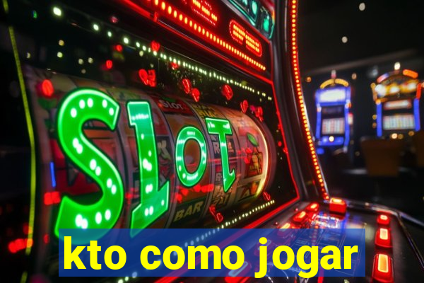 kto como jogar