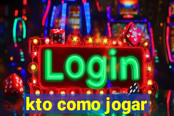 kto como jogar