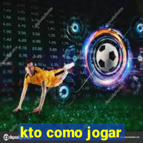 kto como jogar