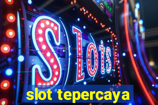 slot tepercaya