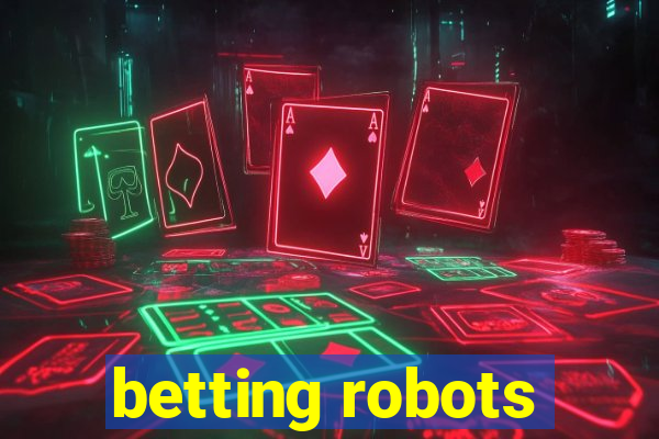 betting robots