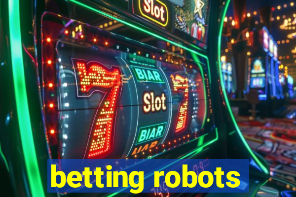 betting robots