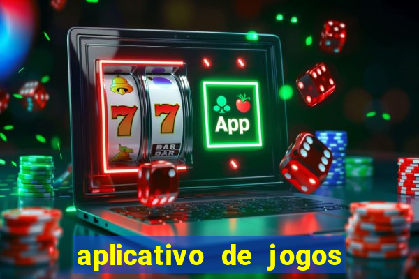 aplicativo de jogos online para ganhar dinheiro