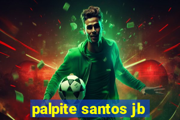 palpite santos jb