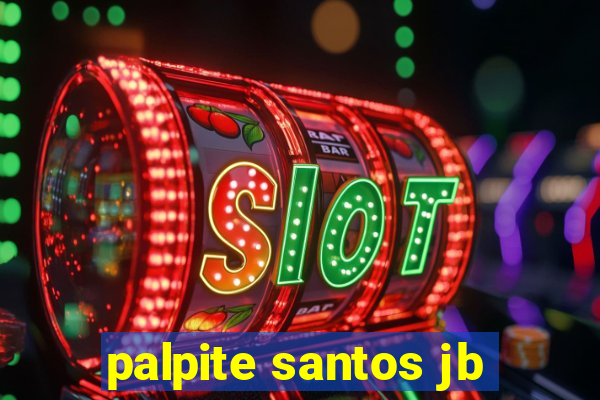 palpite santos jb