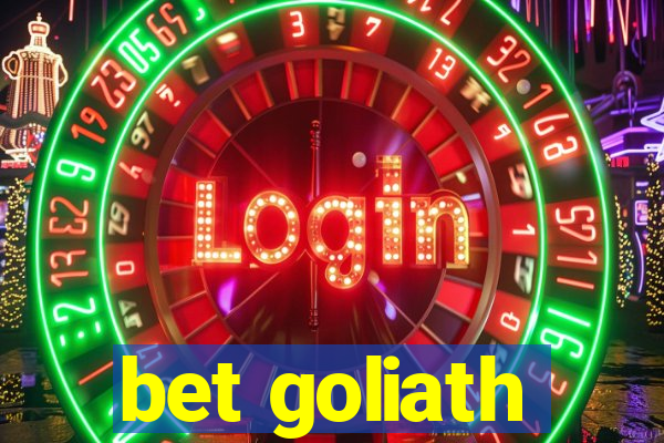 bet goliath