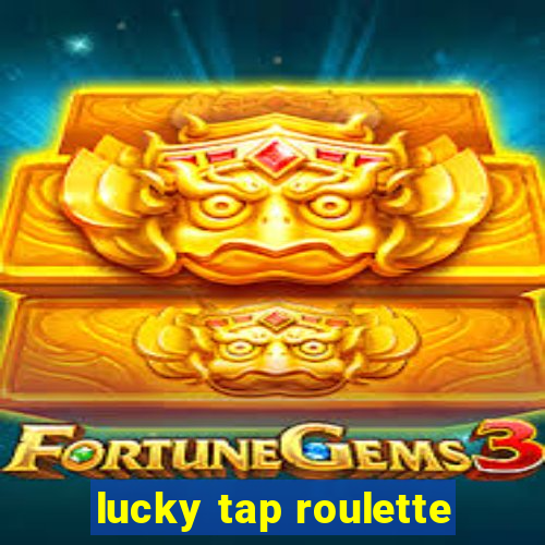 lucky tap roulette