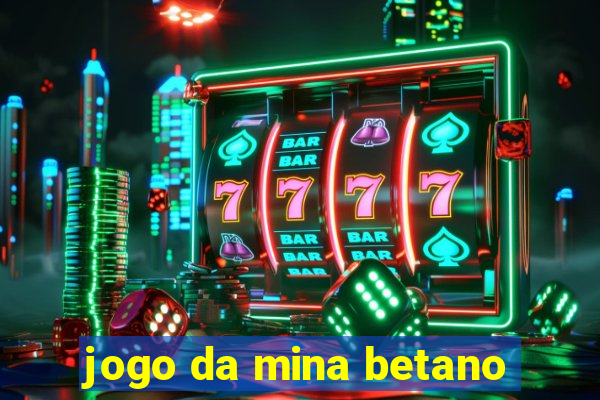 jogo da mina betano