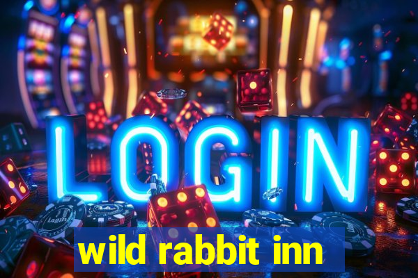 wild rabbit inn