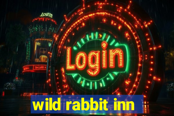 wild rabbit inn