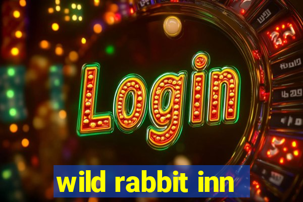 wild rabbit inn