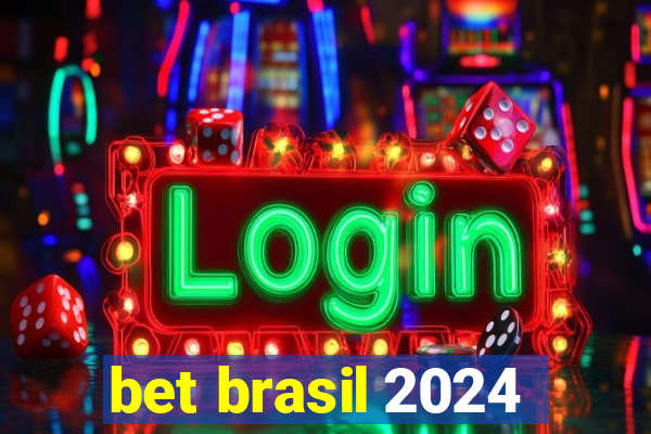 bet brasil 2024