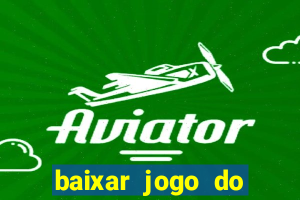 baixar jogo do fortune tiger