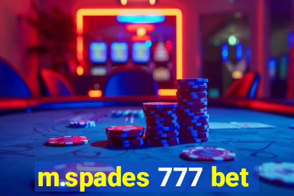 m.spades 777 bet