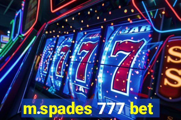 m.spades 777 bet