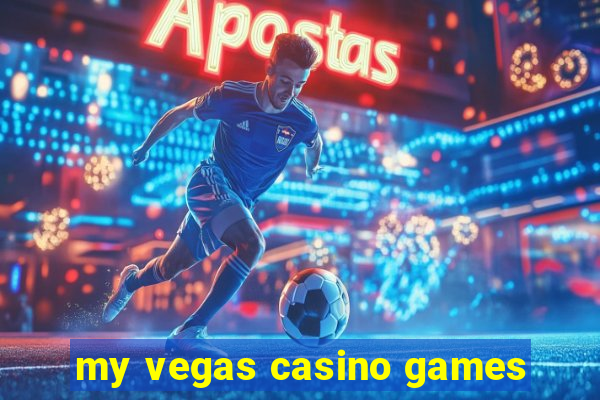 my vegas casino games