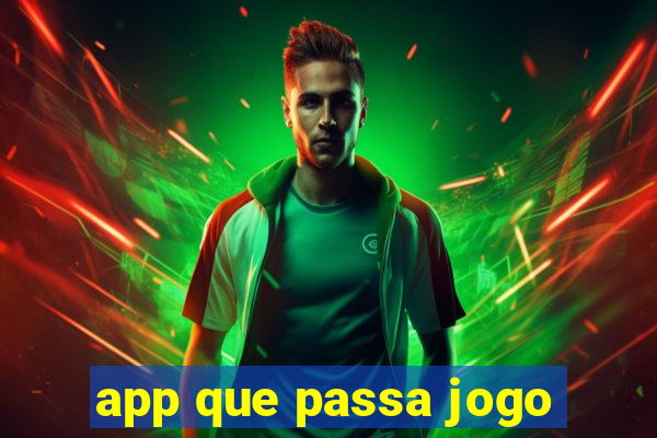 app que passa jogo