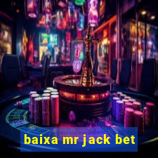 baixa mr jack bet