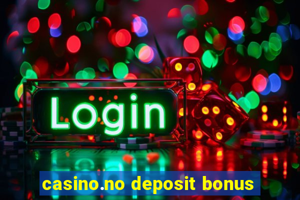 casino.no deposit bonus