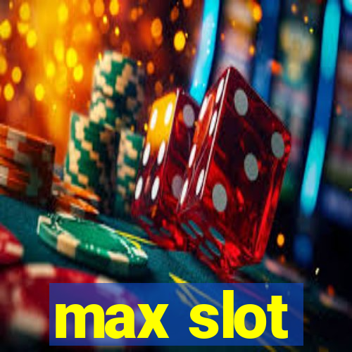 max slot