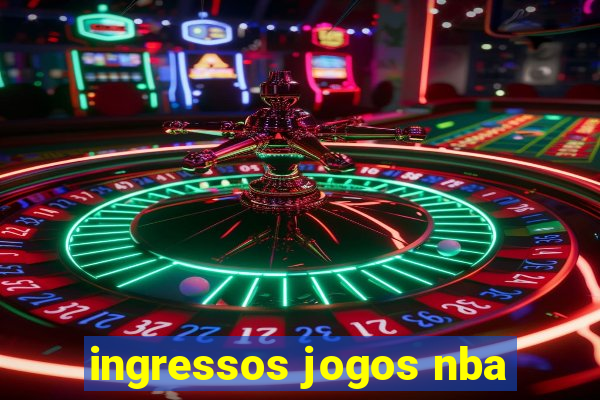 ingressos jogos nba