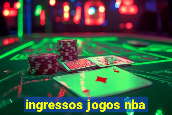 ingressos jogos nba