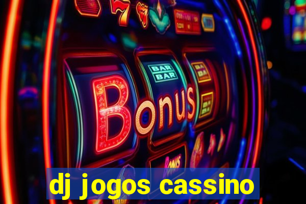 dj jogos cassino