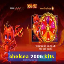 chelsea 2006 kits