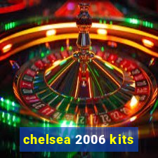 chelsea 2006 kits